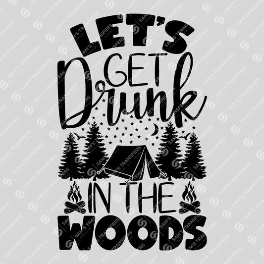 Apparel featuring a Let's Get Drunk in the Woods Stars-themed DTF transfer.