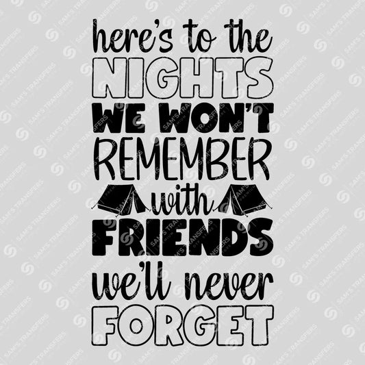 Apparel featuring a Nights We Won't Remember Friends We'll Never Forget-themed DTF transfer.