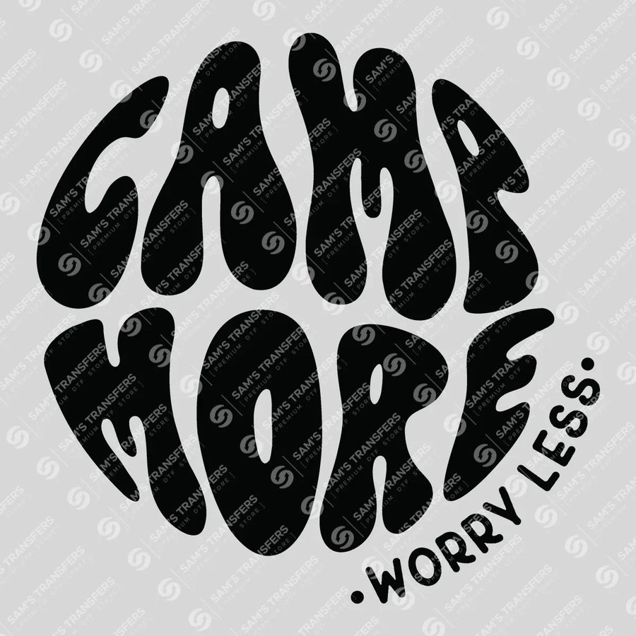 Camp More Worry Less Ready-to-Press DTF Transfer | SAT09410