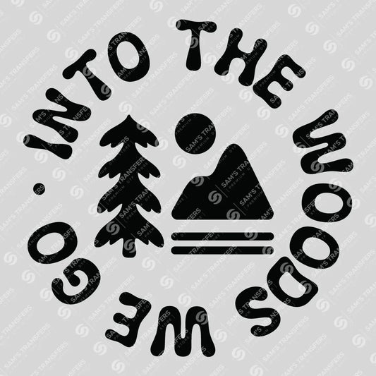Apparel featuring a Into The Woods We Go-themed DTF transfer.