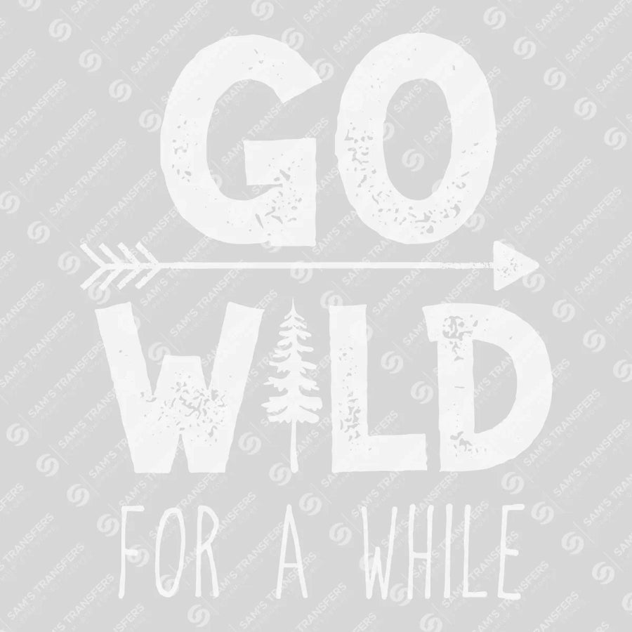Go Wild For A While Ready-to-Press DTF Transfer | SAT09431