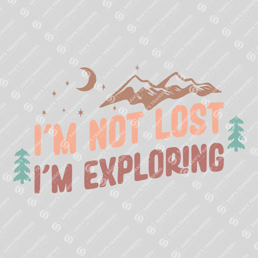 Apparel featuring a I'm Not Lost I'm Exploring-themed DTF transfer.