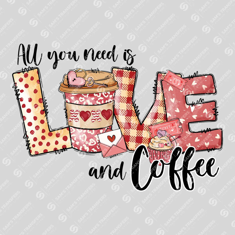 All You Need Is Love And Coffee Ready-to-Press DTF Transfer | SAT09483