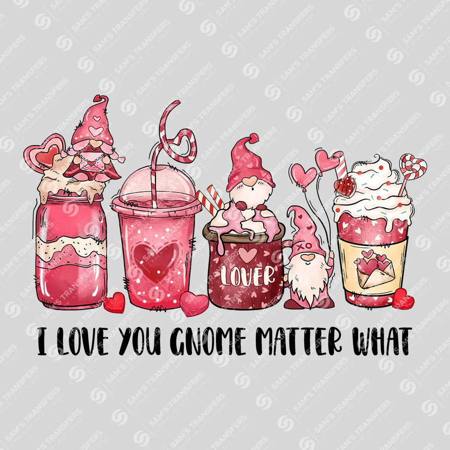 I Love You Gnome Matter What Ready-to-Press DTF Transfer | SAT09484
