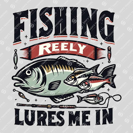 Apparel featuring a Fishing Reely Lures Me In-themed DTF transfer.