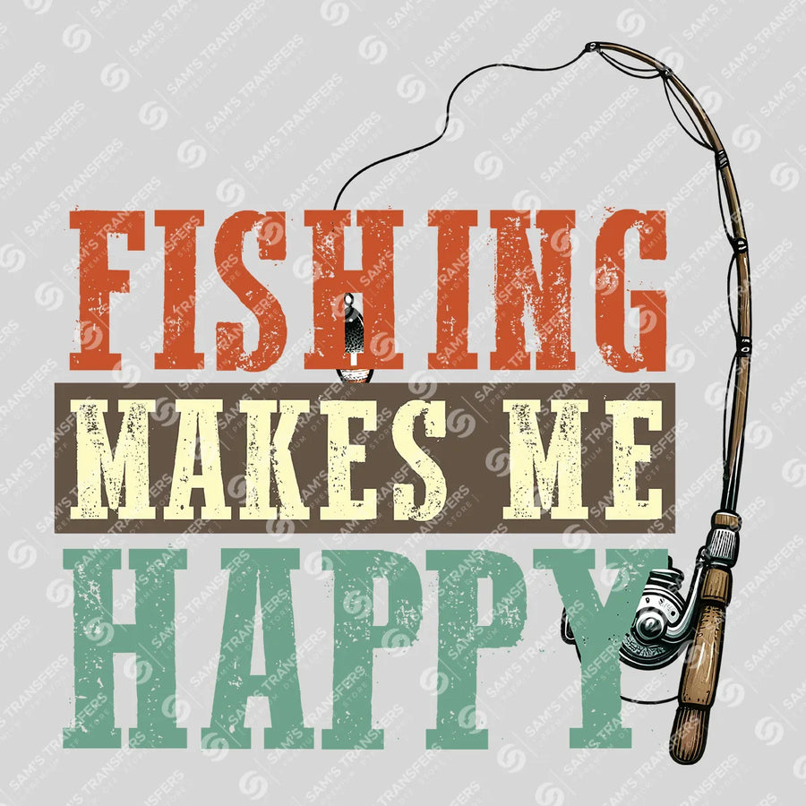 Fishing Makes Me Happy Ready-to-Press DTF Transfer | SAT09529