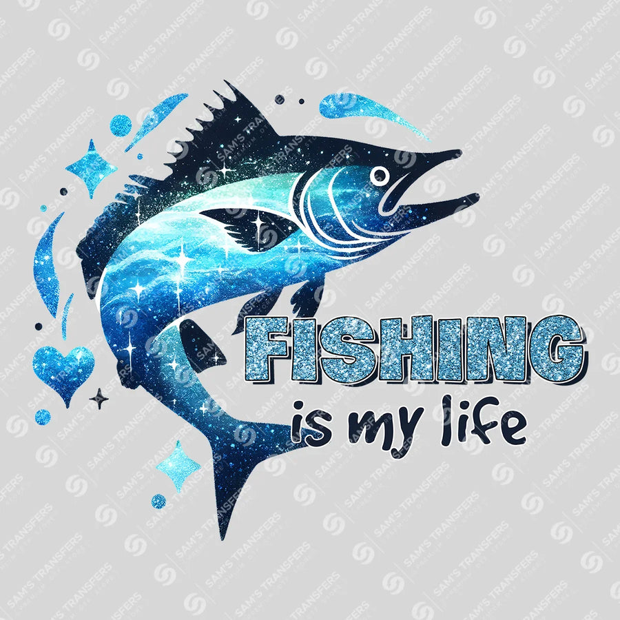 Fishing Is My Life Ready-to-Press DTF Transfer | SAT09535