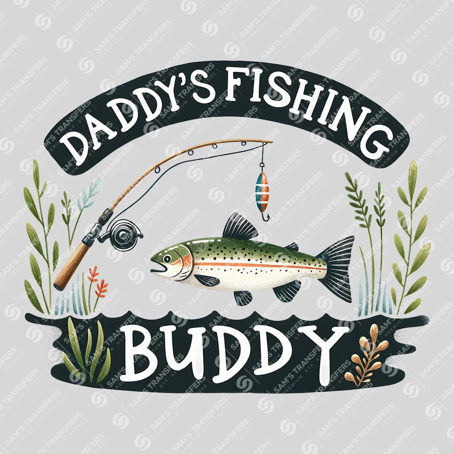 Daddy's Fishing Buddy Ready-to-Press DTF Transfer | SAT09536