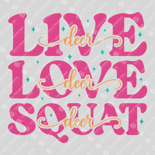 Apparel featuring a Live Love Squat-themed DTF transfer.