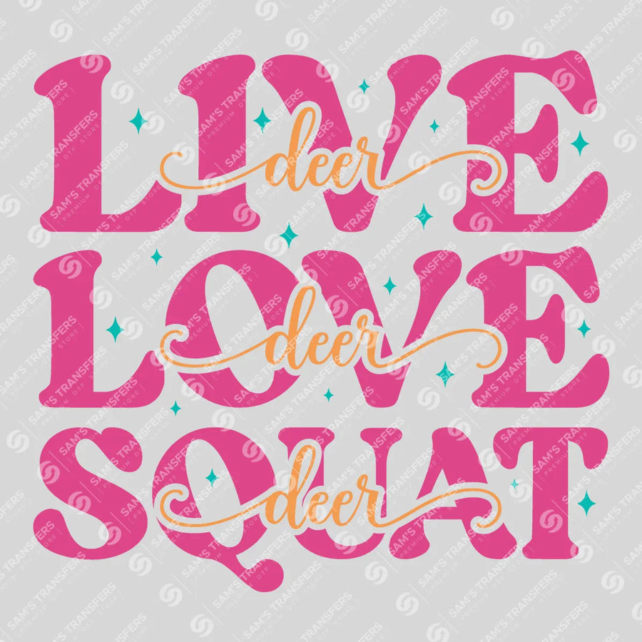 Live Love Squat Ready-to-Press DTF Transfer | SAT09547