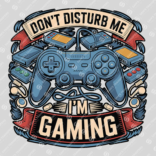 Apparel featuring a Don't Disturb Me I'm Gaming-themed DTF transfer.