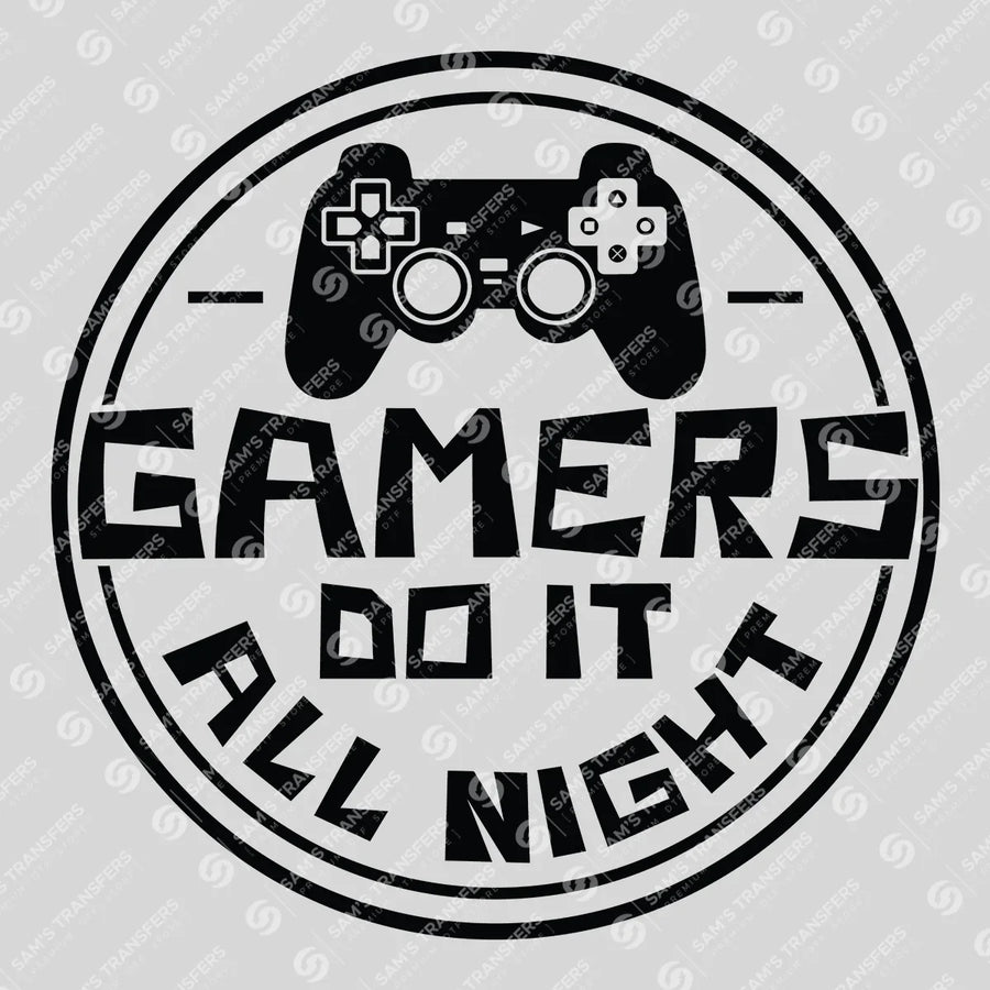 Gamers Do It All Night Ready-to-Press DTF Transfer | SAT09605