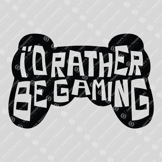 Apparel featuring a I'd Rather Be Gaming-themed DTF transfer.