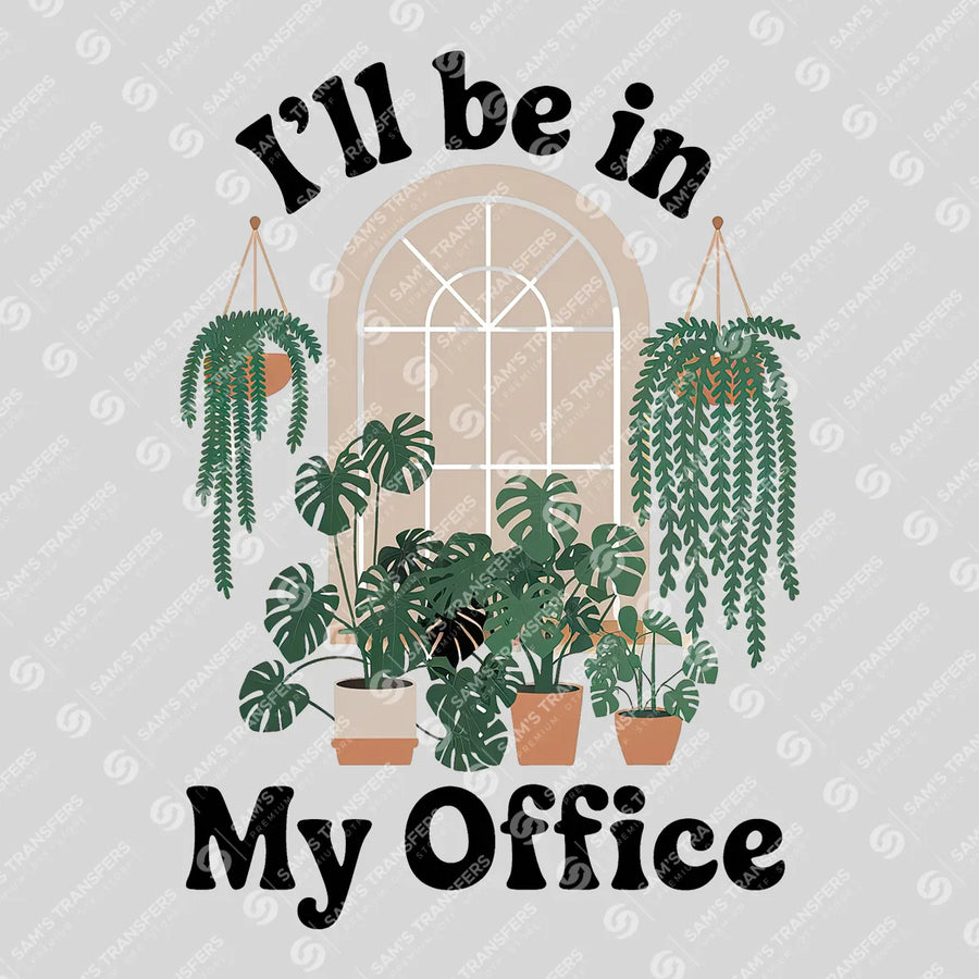 I'll Be In My Office Ready-to-Press DTF Transfer | SAT09664
