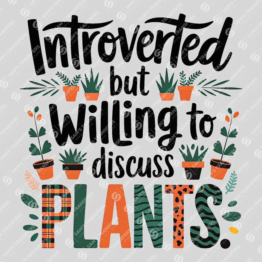 Introverted But Willing To Discuss Plants Ready-to-Press DTF Transfer | SAT09665
