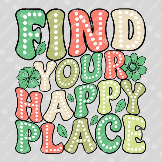 Apparel featuring a Find Your Happy Place-themed DTF transfer.