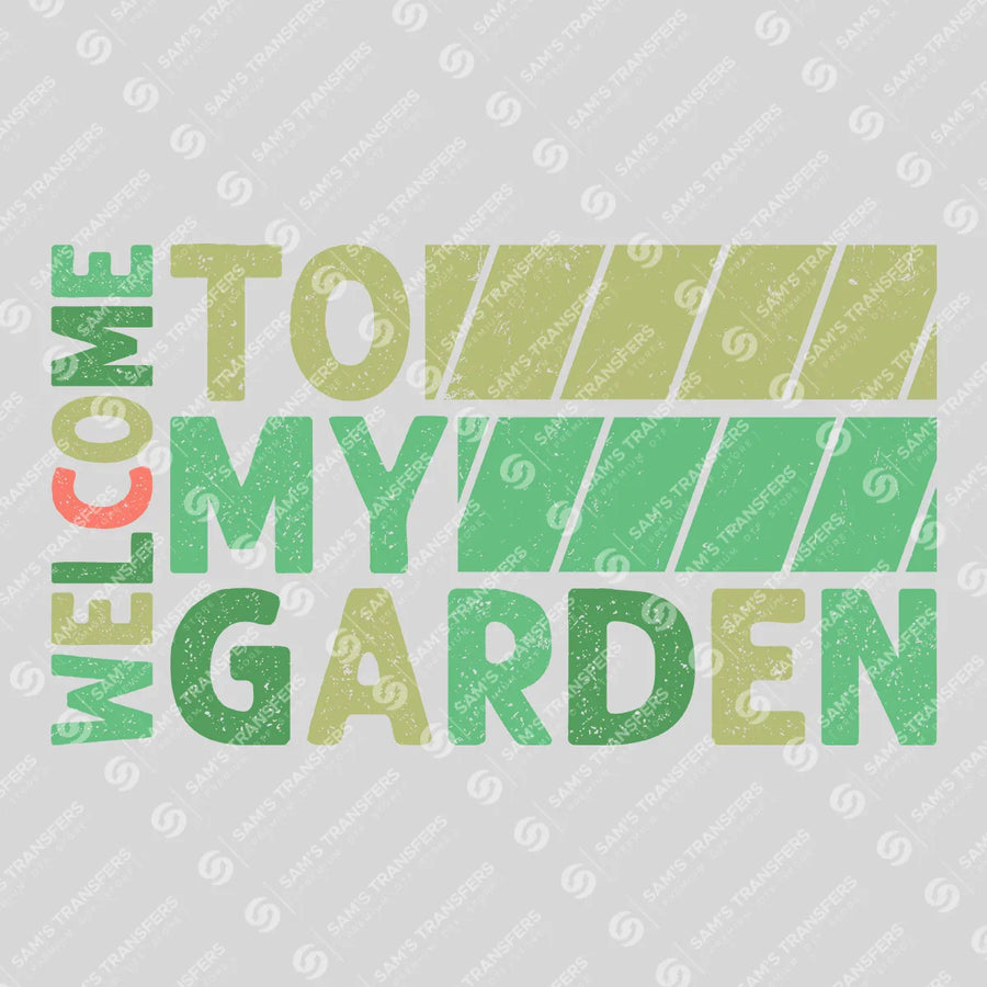Welcome To My Garden Ready-to-Press DTF Transfer | SAT09677
