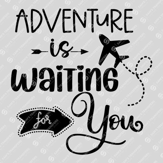 Apparel featuring a Adventure Is Waiting For You-themed DTF transfer.