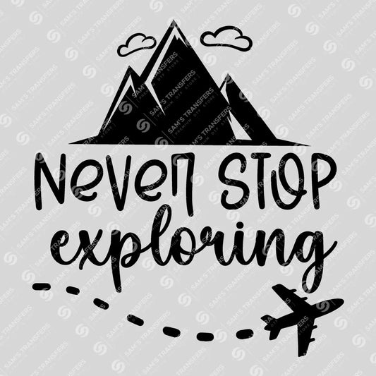 Apparel featuring a Never Stop Exploring-themed DTF transfer.
