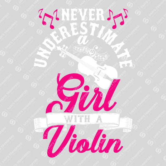 Apparel featuring a Never Underestimate A Girl With A Violin-themed DTF transfer.