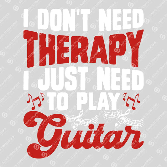 Apparel featuring a I Just Need To Play Guitar-themed DTF transfer.