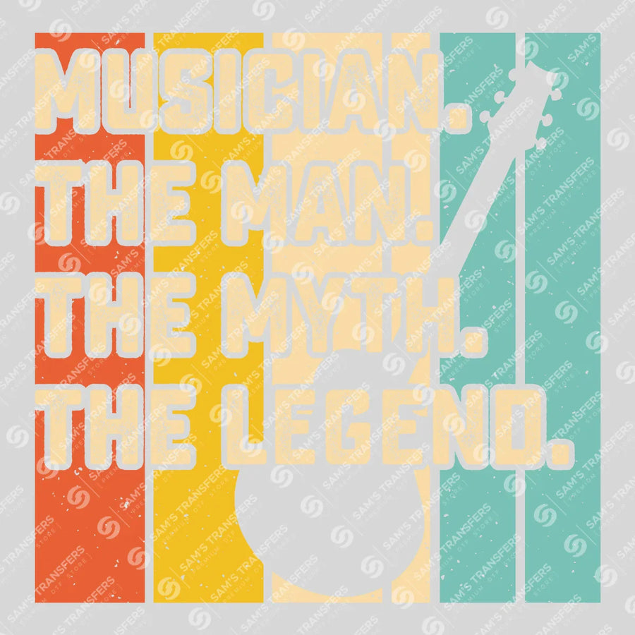 Musician The Man The Myth The Legend Ready-to-Press DTF Transfer | SAT09954