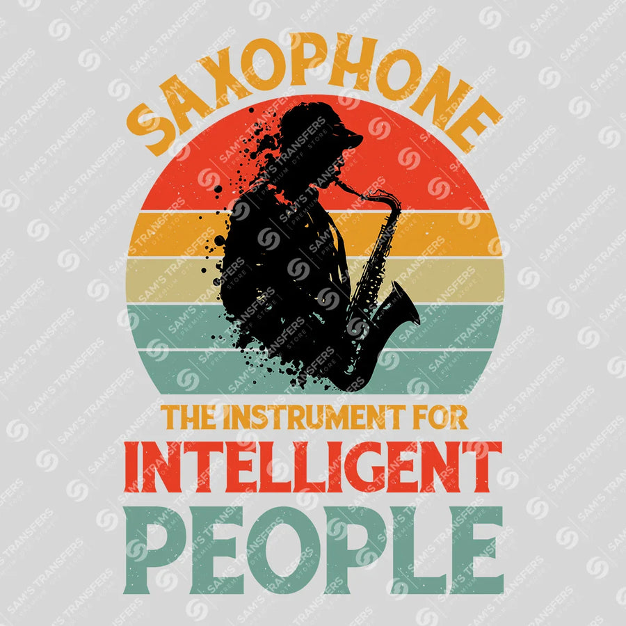 Saxophone For Intelligent People Ready-to-Press DTF Transfer | SAT09996