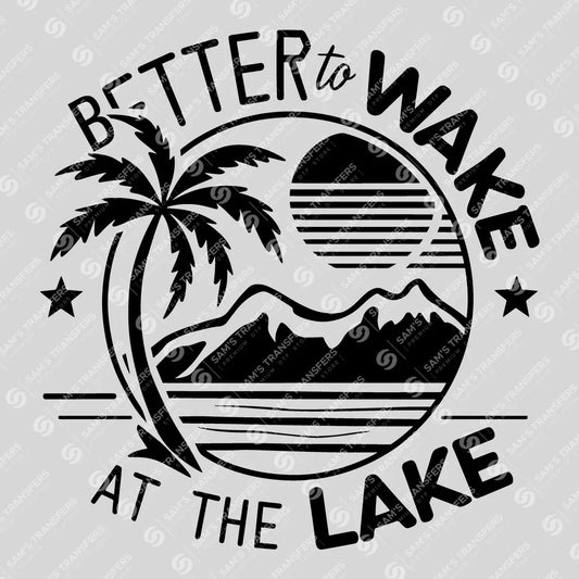 Apparel featuring a Better To Wake At The Lake-themed DTF transfer.