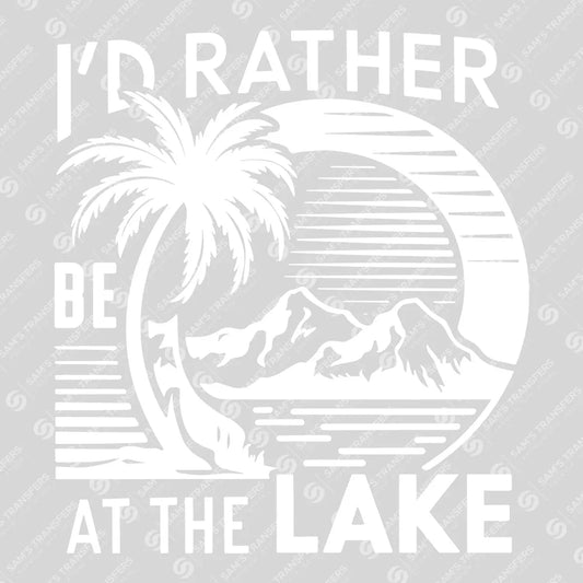 Apparel featuring a Id Rather Be At The Lake White-themed DTF transfer.