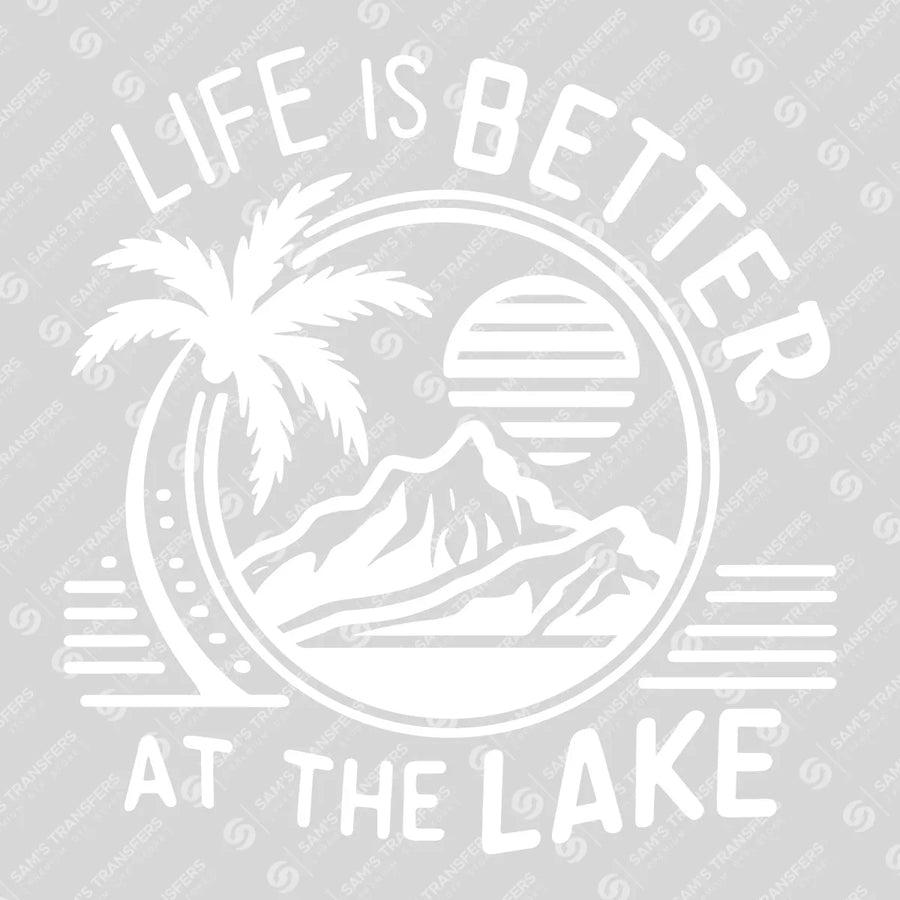 Life Is Better At The Lake White Ready-to-Press DTF Transfer | SAT10069