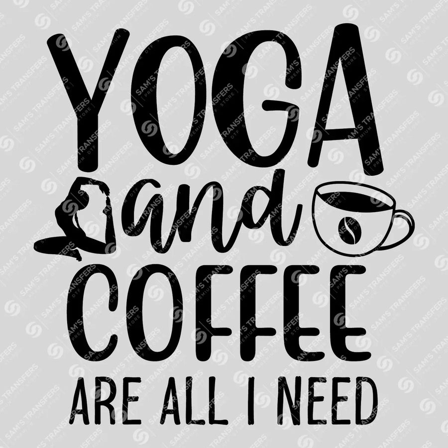 Yoga And Coffee All I Need Ready-to-Press DTF Transfer | SAT10140