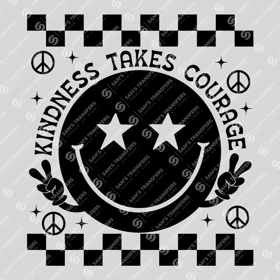 Kindness Takes Courage Ready-to-Press DTF Transfer | SAT10216