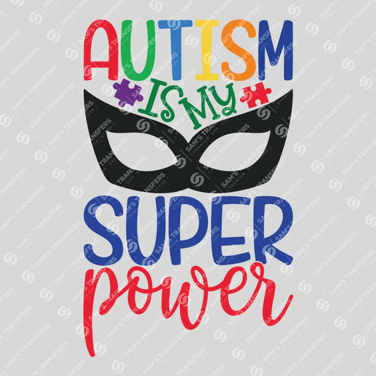 Apparel featuring a Autism Is My Superpower-themed DTF transfer.