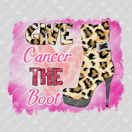Apparel featuring a Give Cancer The Boot-themed DTF transfer.