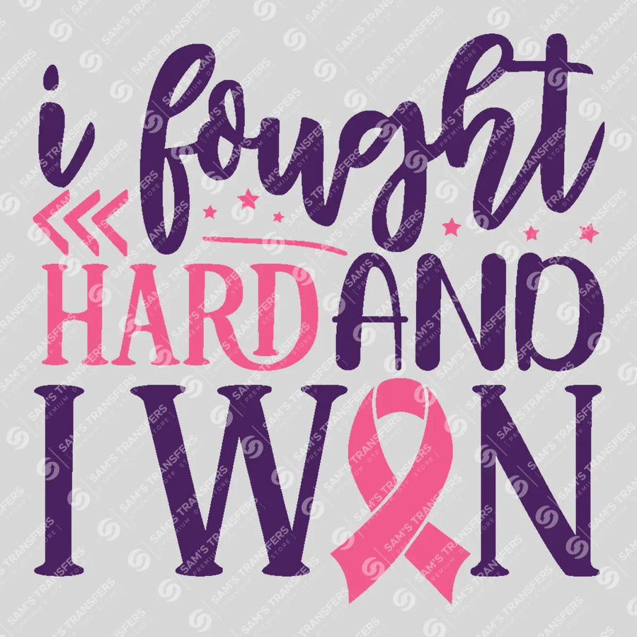 I Fought Hard And I Won Ready-to-Press DTF Transfer | SAT10413