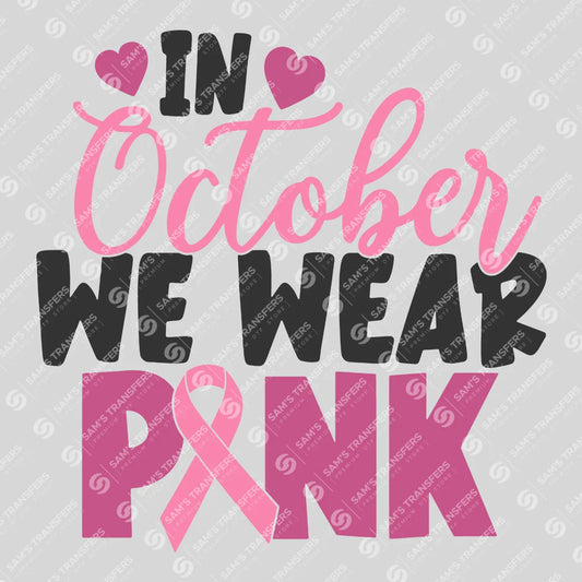 Apparel featuring a In October We Wear Pink Hearts-themed DTF transfer.