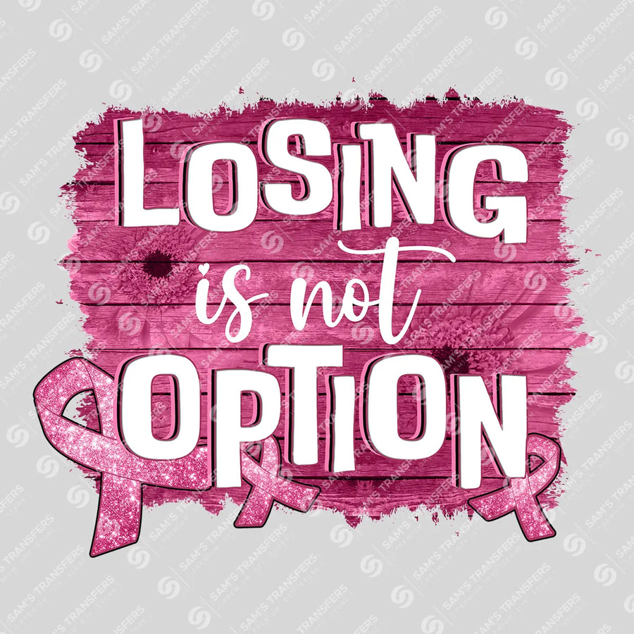 Losing Is Not An Option Ready-to-Press DTF Transfer | SAT10423