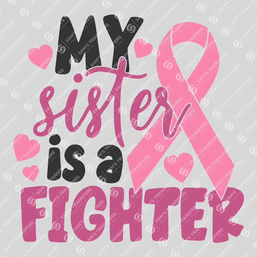 My Sister Is A Fighter Ready-to-Press DTF Transfer | SAT10429