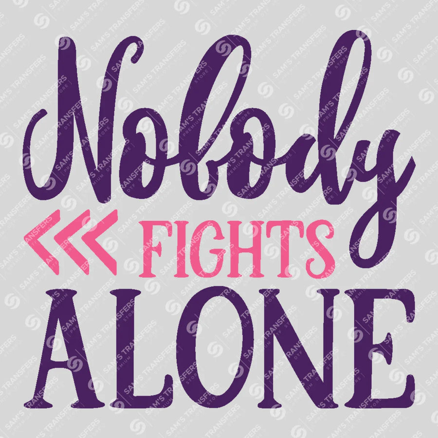 Nobody Fights Alone Ready-to-Press DTF Transfer | SAT10432