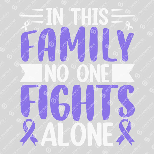 Apparel featuring a In This Family No One Fights Alone-themed DTF transfer.