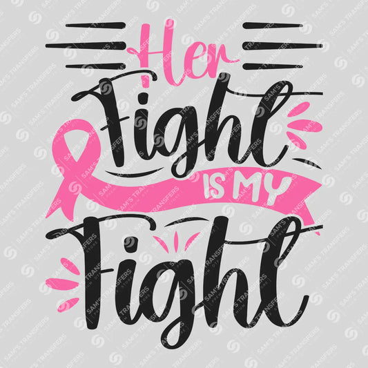 Apparel featuring a Her Fight Is My Fight-themed DTF transfer.