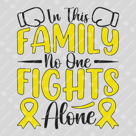 Apparel featuring a In This Family No One Fights Alone-themed DTF transfer.