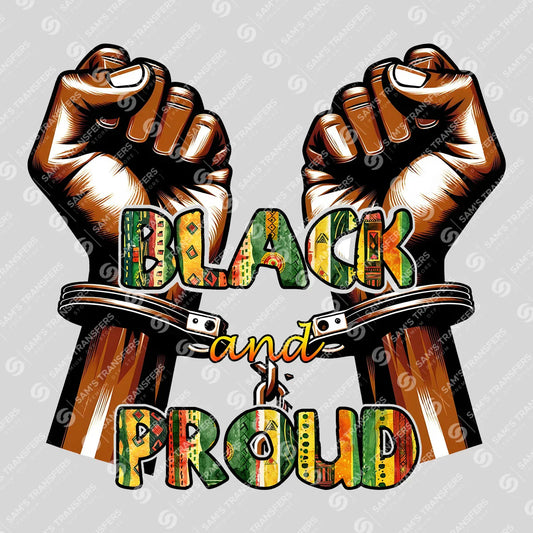 Apparel featuring a Black And Proud-themed DTF transfer.