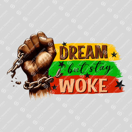 Apparel featuring a Dream But Stay Woke-themed DTF transfer.