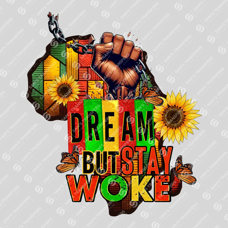 Dream But Stay Woke Ready-to-Press DTF Transfer | SAT10607
