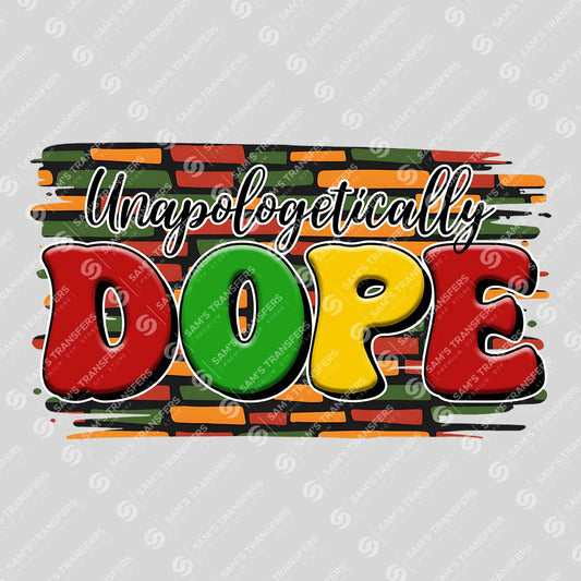 Apparel featuring a Unapologetically Dope-themed DTF transfer.