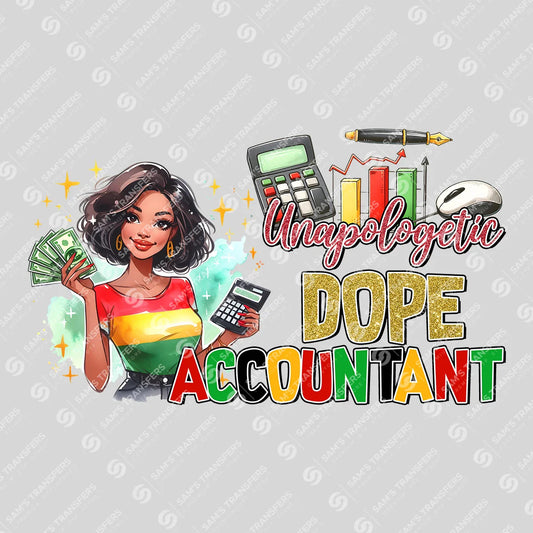 Apparel featuring a Unapologetic Dope Accountant-themed DTF transfer.