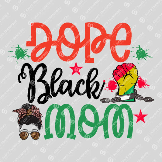 Apparel featuring a Dope Black Mom-themed DTF transfer.