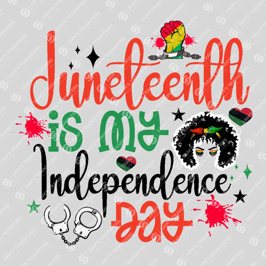 Apparel featuring a Juneteenth Is My Independence Day-themed DTF transfer.