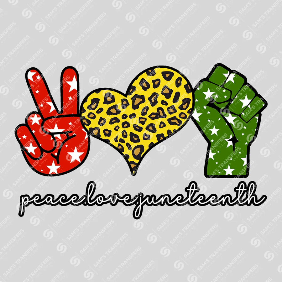 Peace Love Juneteenth Ready-to-Press DTF Transfer | SAT10763